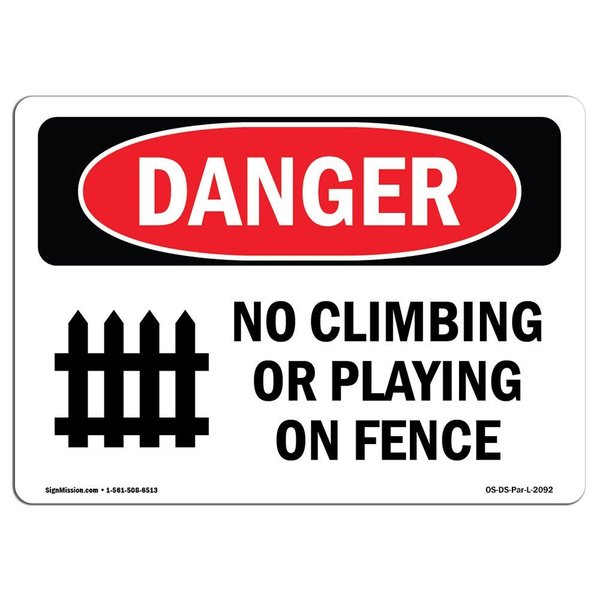 Signmission OSHA Sign, No Climbing Or Playing On Fence, 14in X 10in Rigid Plastic, 10" W, 14" L, Landscape OS-DS-P-1014-L-2092